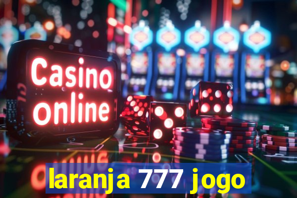 laranja 777 jogo